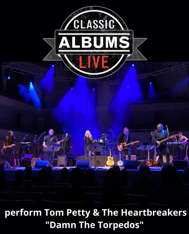 Classic Albums Live – Tom Petty  & The Heartbreakers: Damn The Torpedos