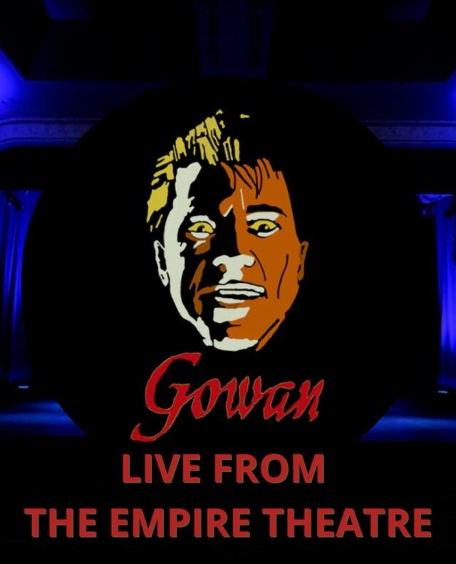 GOWAN – LIVE FROM THE EMPIRE THEATRE