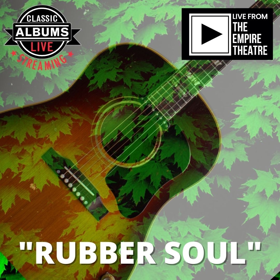 Classic Albums Live The Beatles' Rubber Soul The Empire Theatre