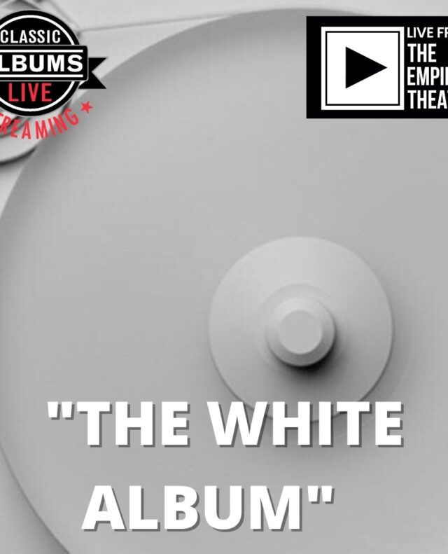 Classic Albums Live – The Beatles’ White Album