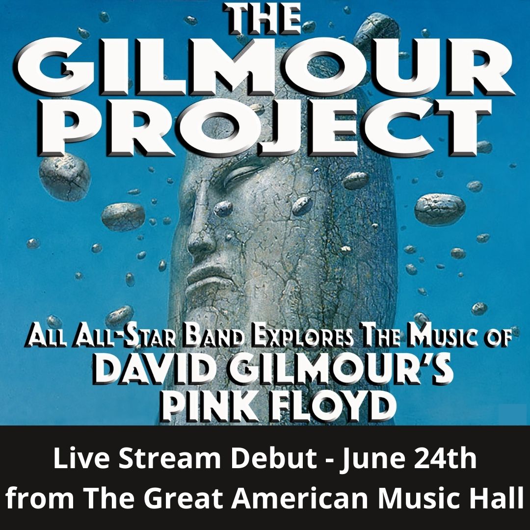 THE GILMOUR PROJECT Live Stream 'Debut' The Empire Theatre