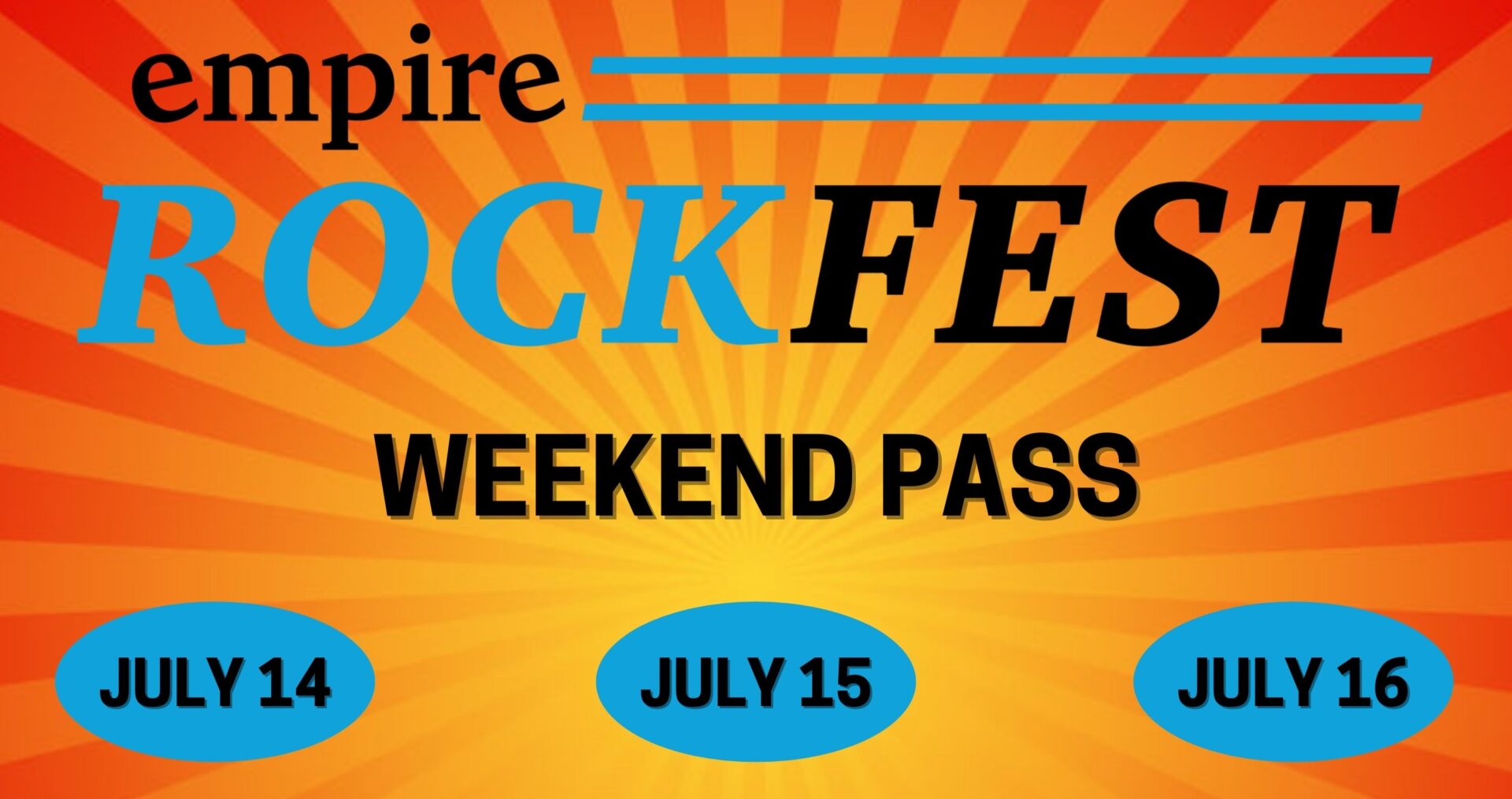 Empire Rockfest weekend July 14, 15, 16
