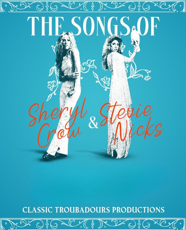 Classic Troubadours: The Songs of Sheryl Crow and Stevie Nicks