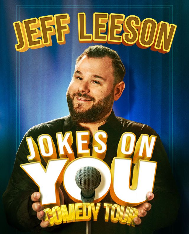 Jeff Leeson: Jokes On You Comedy Tour