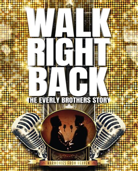 Walk Right Back, The Everly Brothers Story