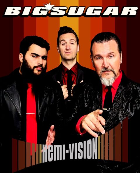 Big Sugar: Hemi Vision Tour