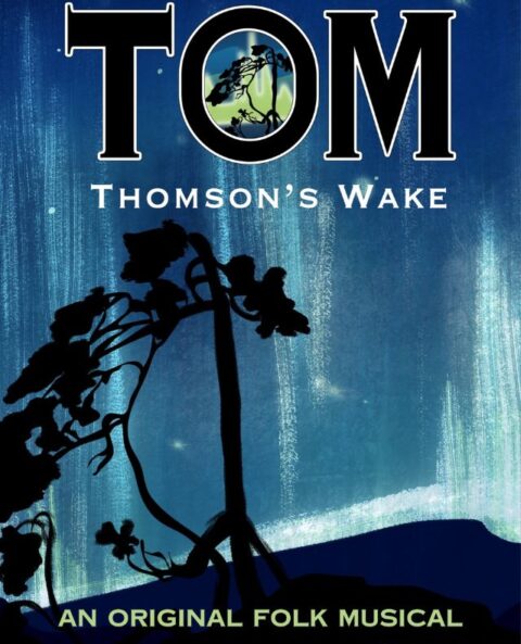 Tom Thomson’s Wake – An Original Folk Musical