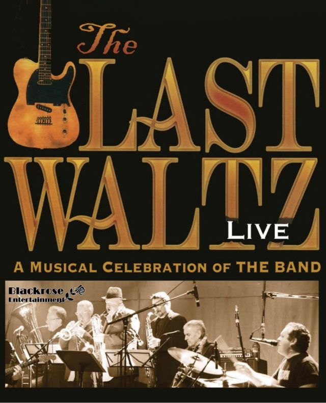 The Last Waltz – A Musical Celebration – 50 Years of The Band – Live